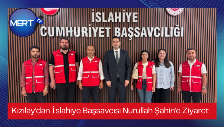 Kızılay’dan İslahiye Başsavcısı Nurullah Şahin’e Ziyaret