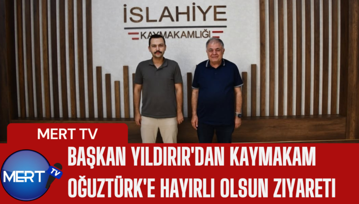 Başkan Yıldırır’dan Kaymakam Oğuztürk’e Hayırlı Olsun Ziyareti