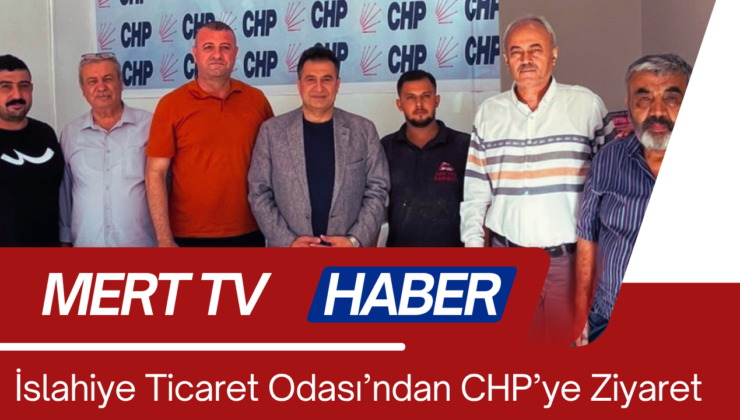 İslahiye Ticaret Odası’ndan CHP’ye Ziyaret