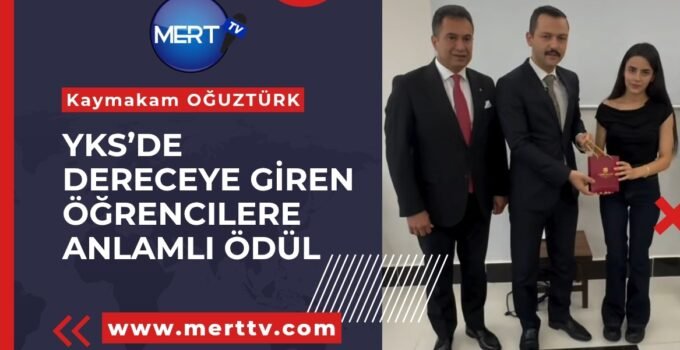 Kaymakam OĞUZTÜRK YKS’de Dereceye Giren Öğrencilere Anlamlı Ödül