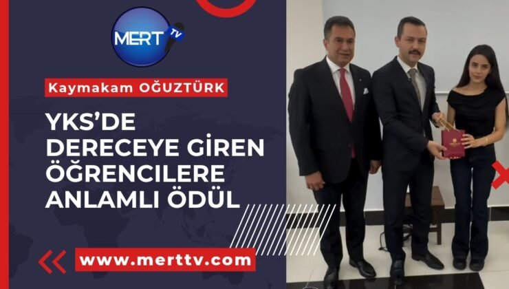Kaymakam OĞUZTÜRK YKS’de Dereceye Giren Öğrencilere Anlamlı Ödül
