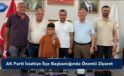 AK Parti İslahiye İlçe Başkanlığında Önemli Ziyaret