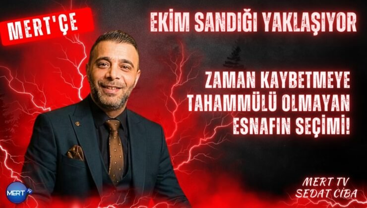 Ekim Sandığı Yaklaşıyor: Zaman Kaybetmeye Tahammülü Olmayan Esnafın Seçimi!