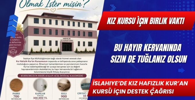 İslahiye’de Kız Hafızlık Kur’an Kursu İçin Destek Çağrısı
