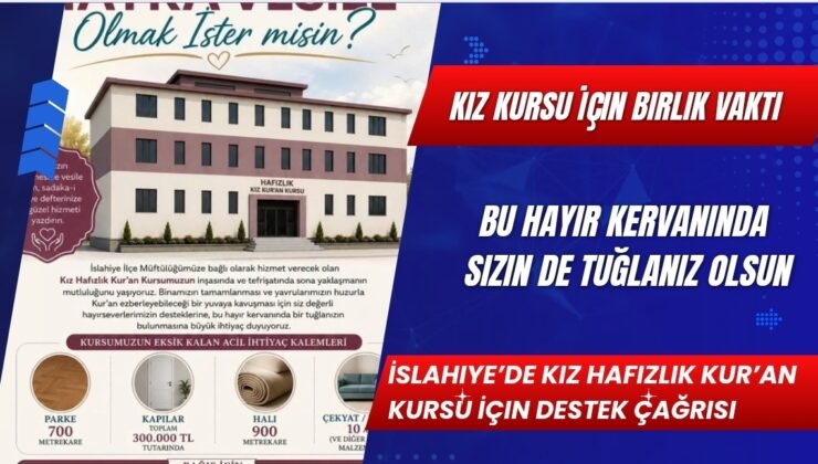 İslahiye’de Kız Hafızlık Kur’an Kursu İçin Destek Çağrısı