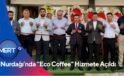 Nurdağı’nda “Eco Coffee” Hizmete Açıldı