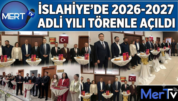 İslahiye’de 2026-2027 Adli Yılı Törenle Açıldı
