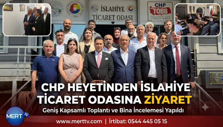 CHP Heyetinden İslahiye Ticaret Odasına Ziyaret