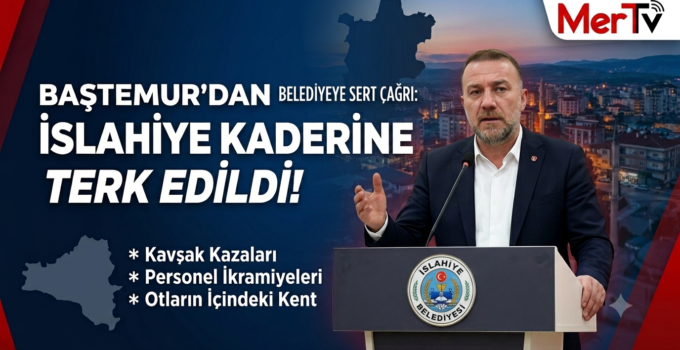 İslahiye Belediye Meclisi’nde Sıcak Gündem