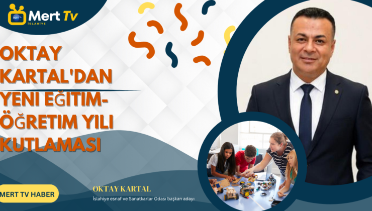Oktay Kartal’dan Yeni Eğitim-Öğretim Yılı Kutlaması