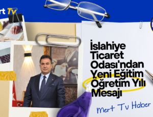 İslahiye Ticaret Odası’ndan Yeni Eğitim Öğretim Yılı Mesajı