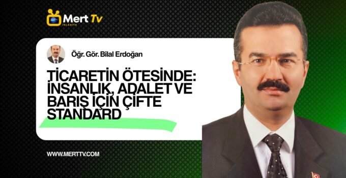 İNSANLIK, ADALET VE BARIŞ İÇİN ÇİFTE STANDARD
