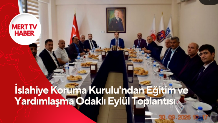 İslahiye Koruma Kurulu’ndan Eğitim ve Yardımlaşma Odaklı Eylül Toplantısı