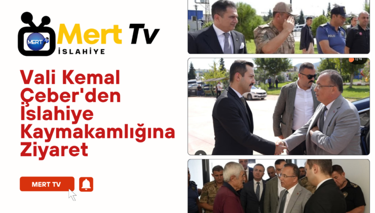 Vali Kemal Çeber’den İslahiye Kaymakamlığına Ziyaret