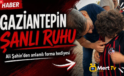 Gaziantep’in Şanlı Ruhu ve Ali Şahin’e Destek