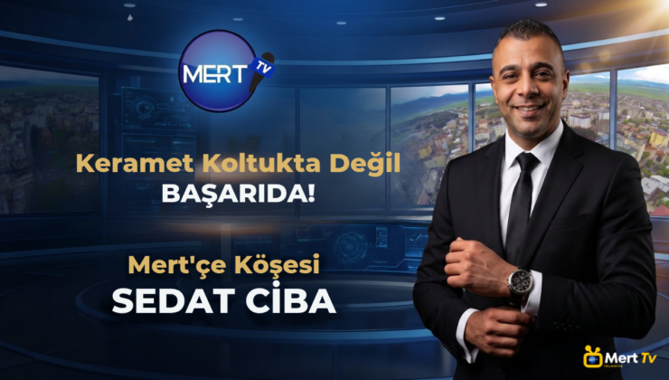 Keramet Koltukta Değil, Başarıdadır!