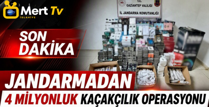 JANDARMADAN 4 MİLYONLUK KAÇAKÇILIK OPERASYONU