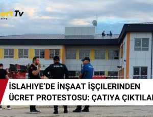 İslahiye’de İnşaat İşçilerinden Ücret Protestosu: Çatıya Çıktılar