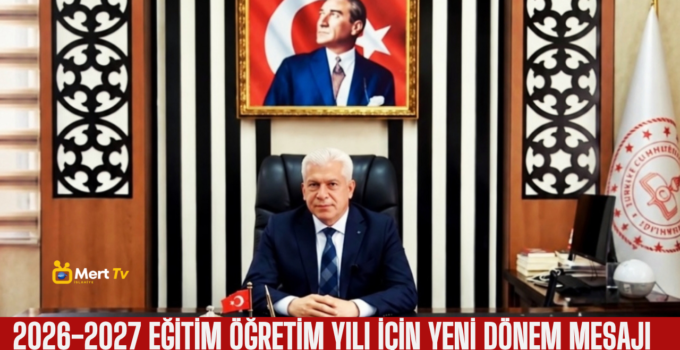 2026-2027 Eğitim Öğretim Yılı İçin Yeni Dönem Mesajı