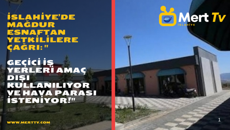 Geçici İş Yerleri Amaç Dışımı Kullanılıyor ve Hava Parasımı İsteniyor!