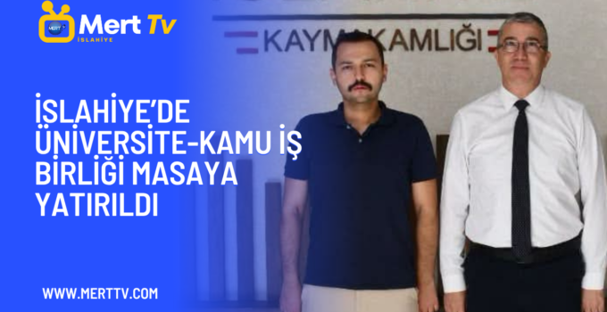 İslahiye’de Üniversite-Kamu İş Birliği Masaya Yatırıldı