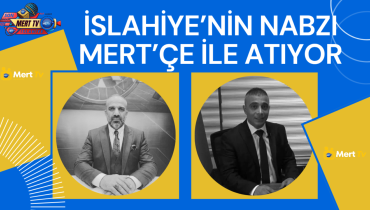 İslahiye’nin Nabzı “Mert’çe” ile Atıyor