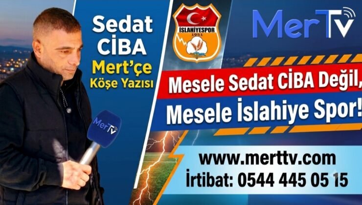 Mesele Sedat CİBA Değil, Mesele İslahiye Spor!