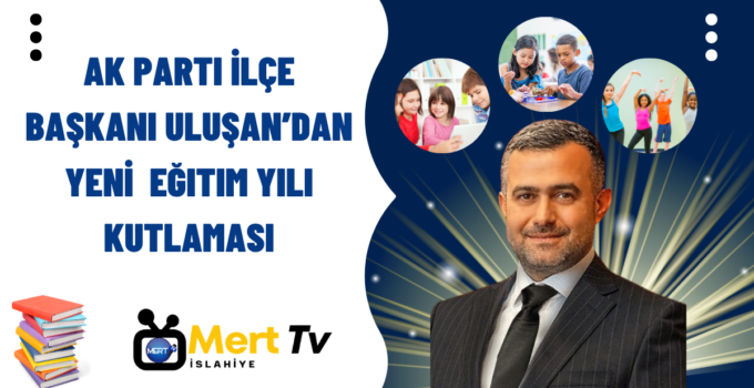 AK Parti İlçe Başkanı Uluşan’dan Yeni Yıl Kutlaması