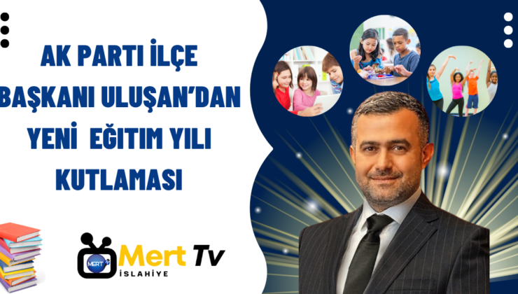 AK Parti İlçe Başkanı Uluşan’dan Yeni Yıl Kutlaması