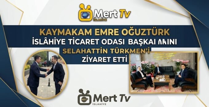 Kaymakam Oğuztürk’ten Ticaret Odası Başkanı Selahattin TÜRKMEN’e Ziyaret