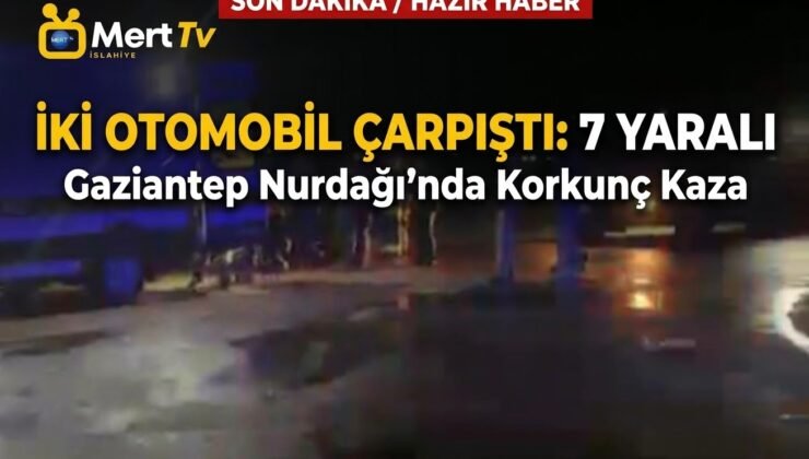 Gaziantep’te İki Otomobil Çarpıştı: 7 Yaralı