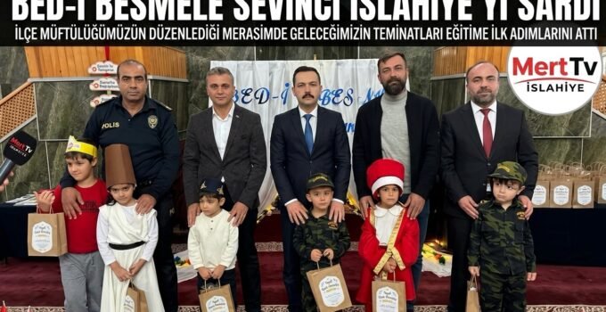 İslahiye’de Miniklerin Bed-i Besmele Heyecanı ve Yeni Atama