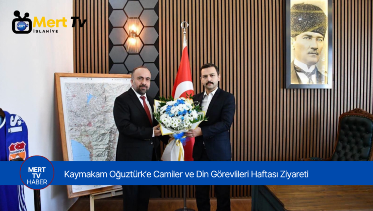 Kaymakam Oğuztürk’e Camiler ve Din Görevlileri Haftası Ziyareti