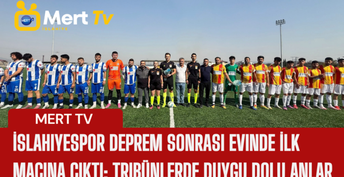 İslahiye Spor Deprem Sonrası Evinde İlk Maçına Çıktı