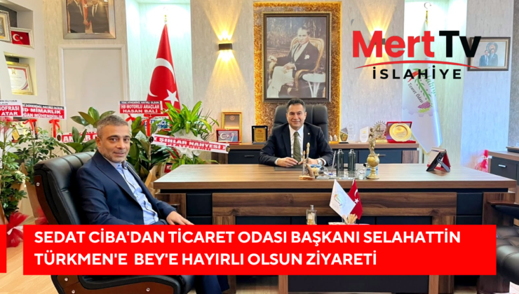 Mert TV Genel Yayın Yönetmeni Sedat Ciba’dan Selahattin Türkmen’e Hayırlı Olsun Ziyareti